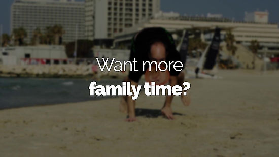 Do you want more Family Time?